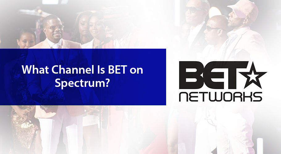 What channel is BET on Spectrum?